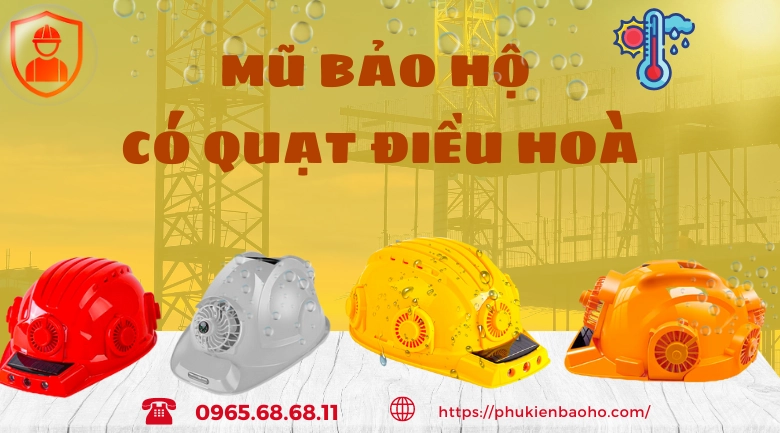 Độc đáo mũ bảo hộ có quạt điều hoà làm mát cho công nhân