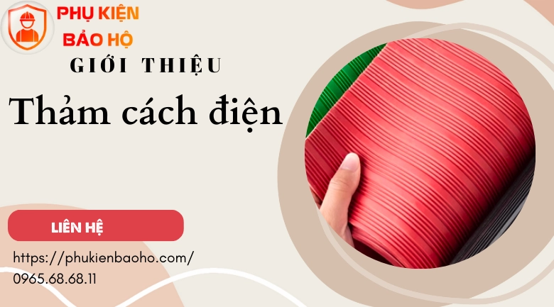 Giới thiệu chi tiết về thảm cách điện